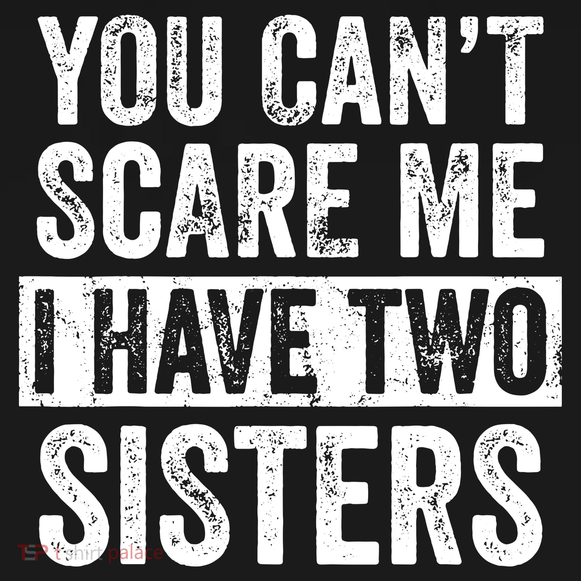 You Cant Scare Me I Have Two Sisters Funny Brothers Gift Women's Hoodie