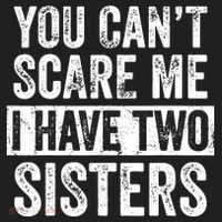 You Cant Scare Me I Have Two Sisters Funny Brothers Gift Tumbler thumb 3