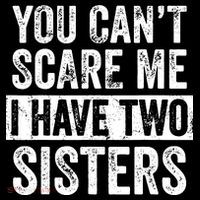 You Cant Scare Me I Have Two Sisters Funny Brothers Gift Women's Tank Top thumb 5