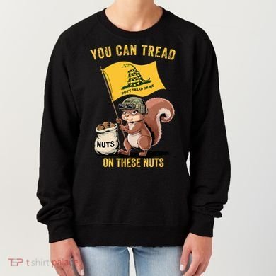 You Can Tread On These Nuts Patriotic Squirrel Funny Meme Women's Sweatshirt