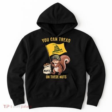 You Can Tread On These Nuts Patriotic Squirrel Funny Meme Hoodie