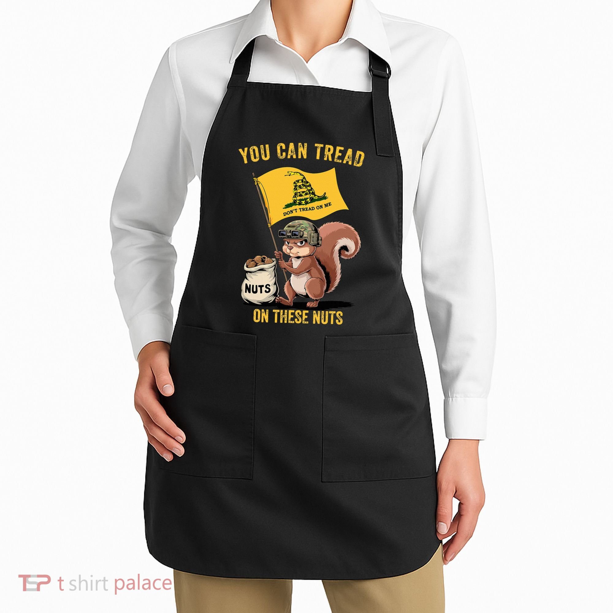 You Can Tread On These Nuts Patriotic Squirrel Funny Meme Apron