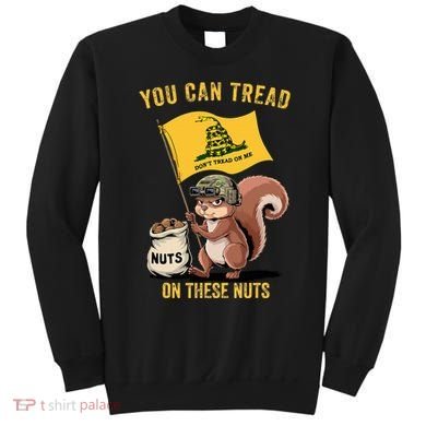 You Can Tread On These Nuts Patriotic Squirrel Funny Meme Sweatshirt