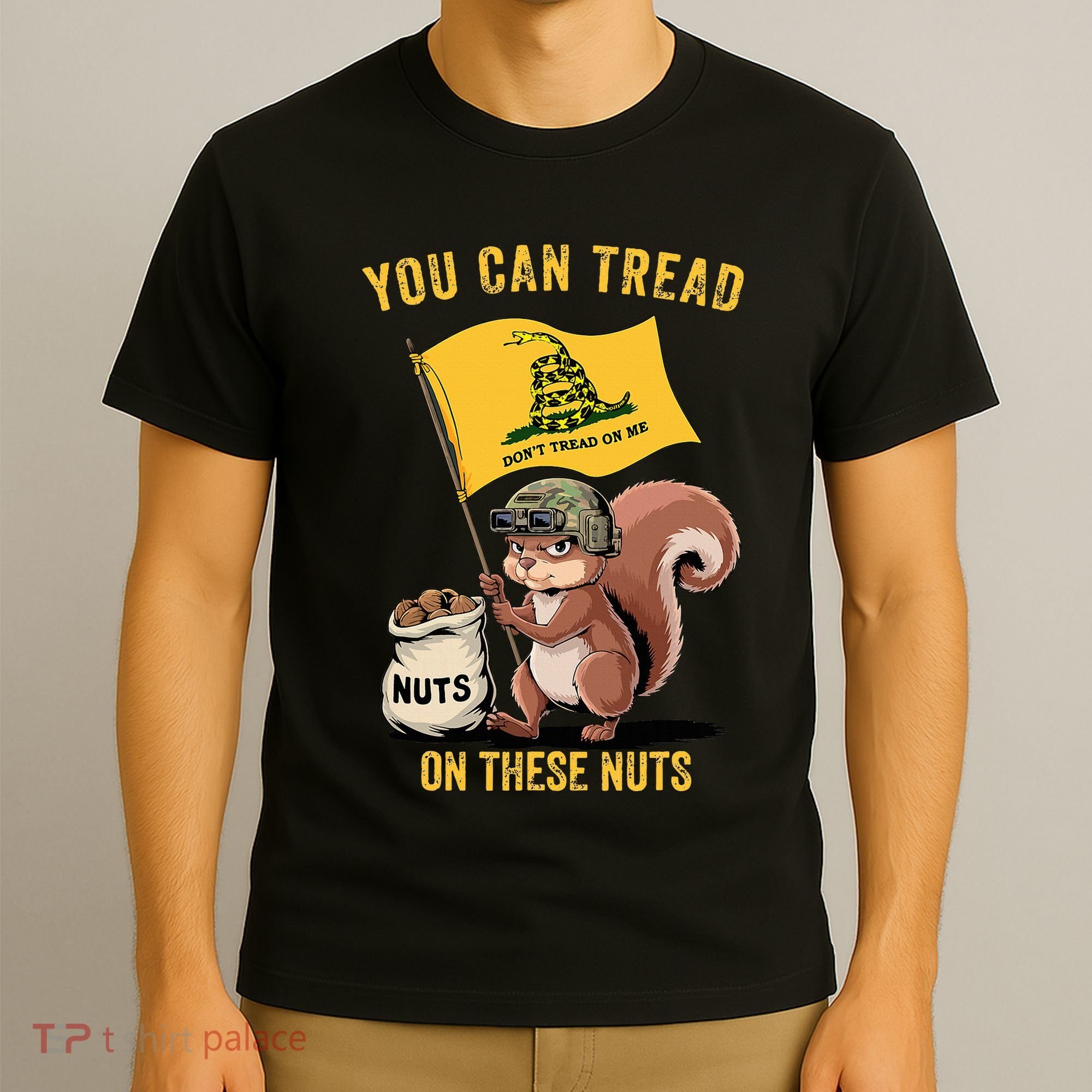 You Can Tread On These Nuts Patriotic Squirrel Funny Meme T-Shirt