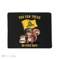 You Can Tread On These Nuts Patriotic Squirrel Funny Meme Mousepad thumb 0