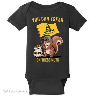 You Can Tread On These Nuts Patriotic Squirrel Funny Meme Baby Bodysuit