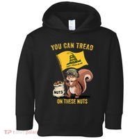 You Can Tread On These Nuts Patriotic Squirrel Funny Meme Toddler Hoodie thumb 0