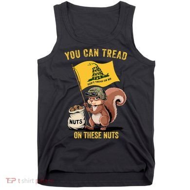 You Can Tread On These Nuts Patriotic Squirrel Funny Meme Tank Top