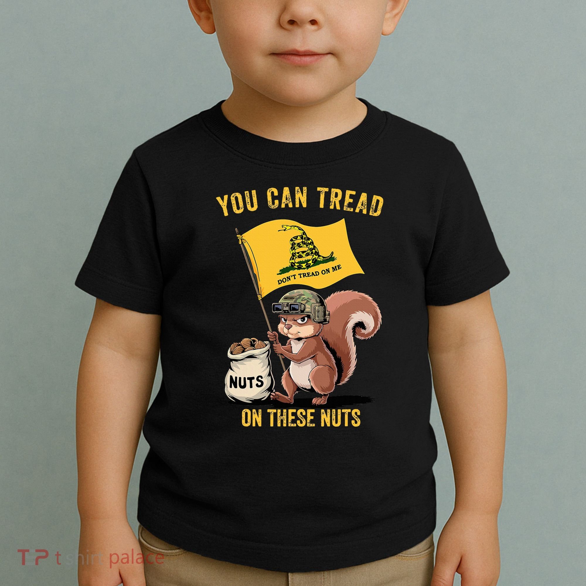 You Can Tread On These Nuts Patriotic Squirrel Funny Meme Toddler T-Shirt