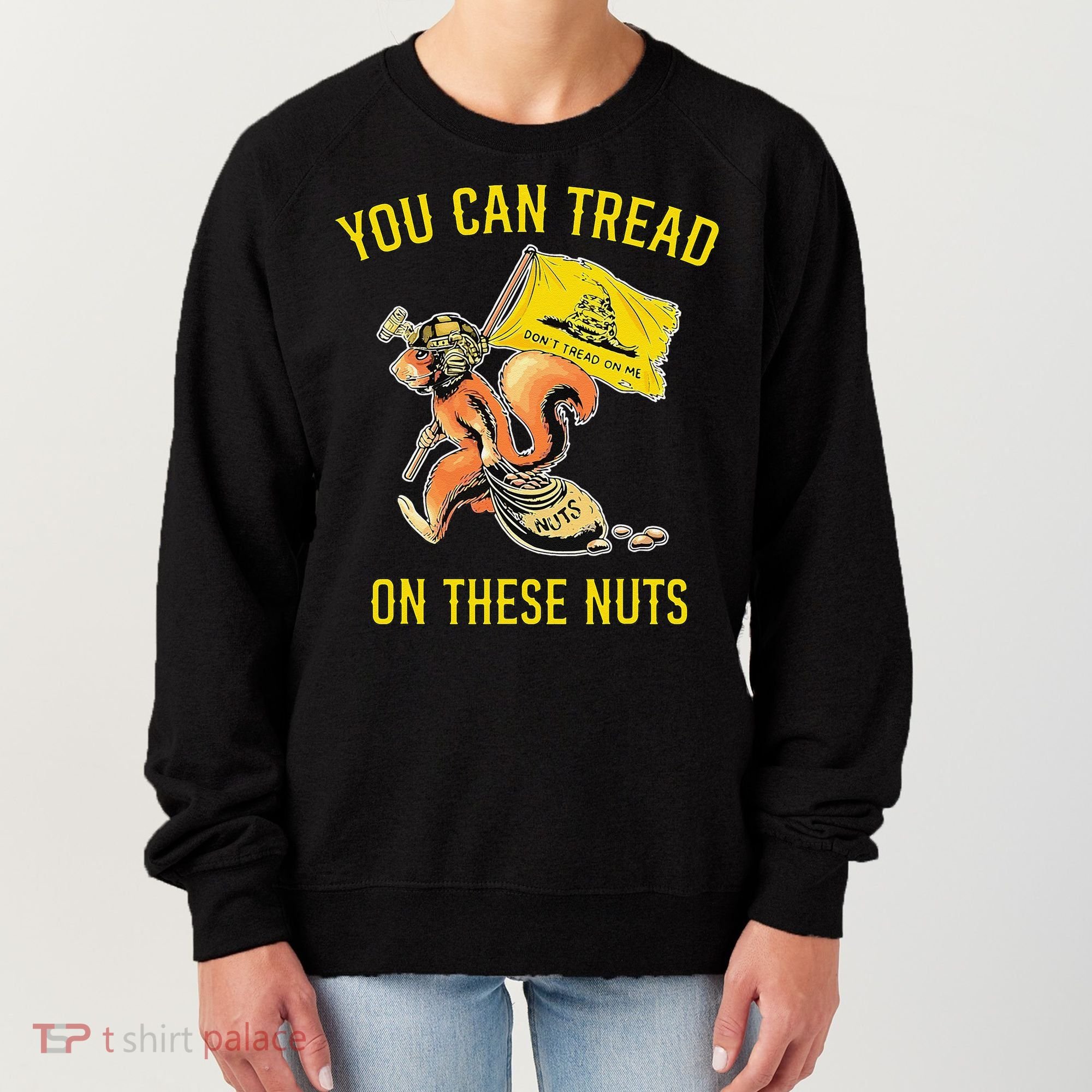 You Can Tread On These Nuts Patriotic Squirrel Funny Humor Women's Sweatshirt