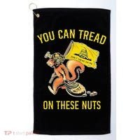 You Can Tread On These Nuts Patriotic Squirrel Funny Humor Golf Towel thumb 0