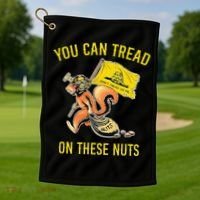 You Can Tread On These Nuts Patriotic Squirrel Funny Humor Golf Towel thumb 1