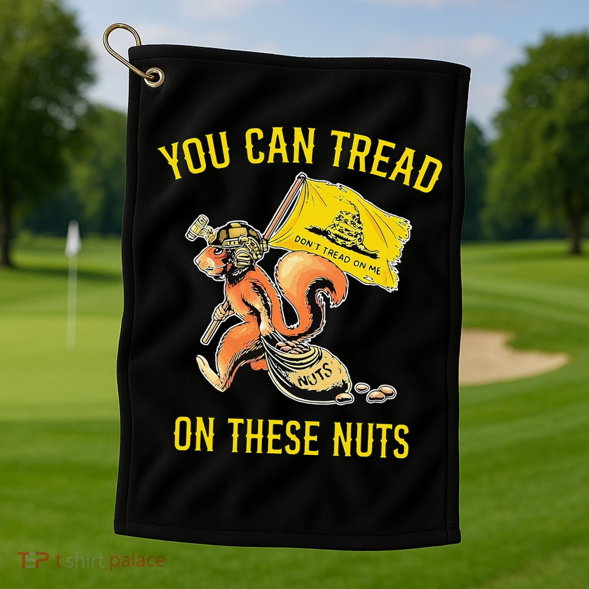 You Can Tread On These Nuts Patriotic Squirrel Funny Humor Golf Towel