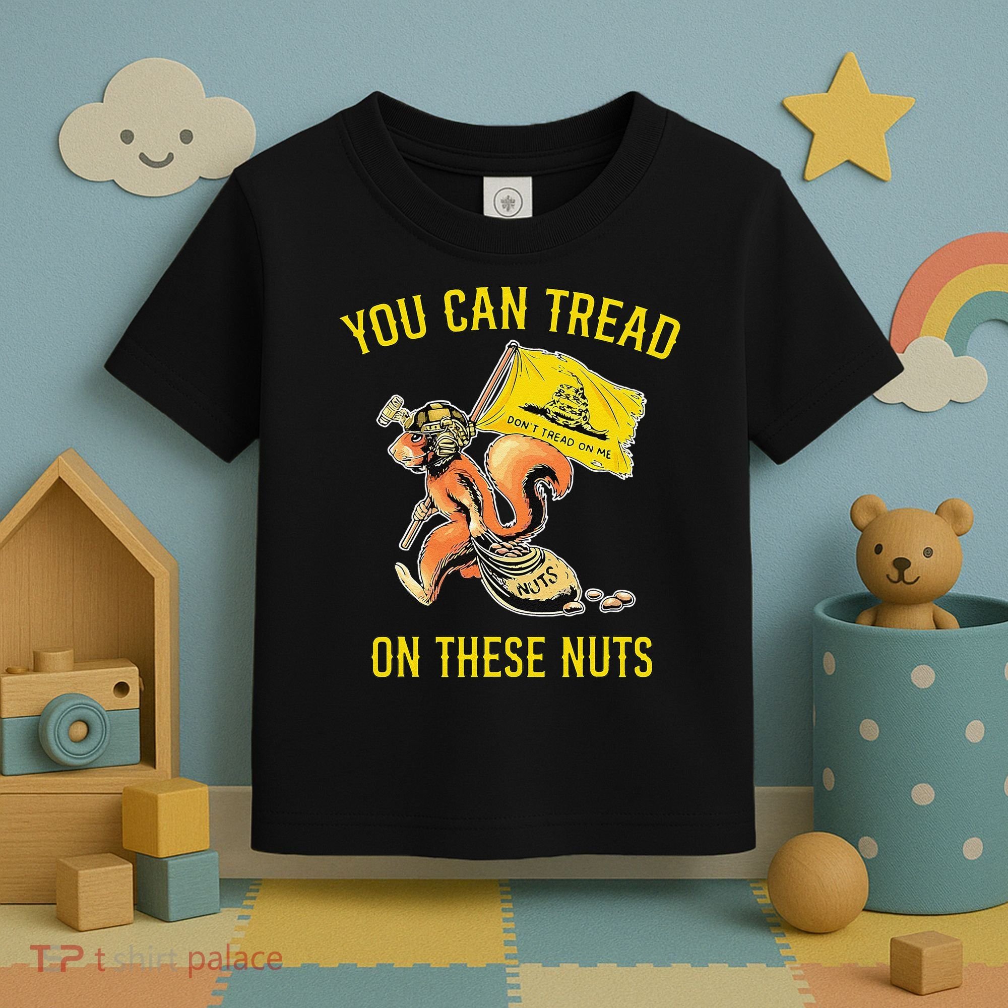 You Can Tread On These Nuts Patriotic Squirrel Funny Humor Toddler T-Shirt