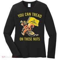 You Can Tread On These Nuts Patriotic Squirrel Funny Humor Women's Long Sleeve Shirt thumb 0