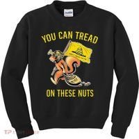 You Can Tread On These Nuts Patriotic Squirrel Funny Humor Kids Sweatshirt thumb 0