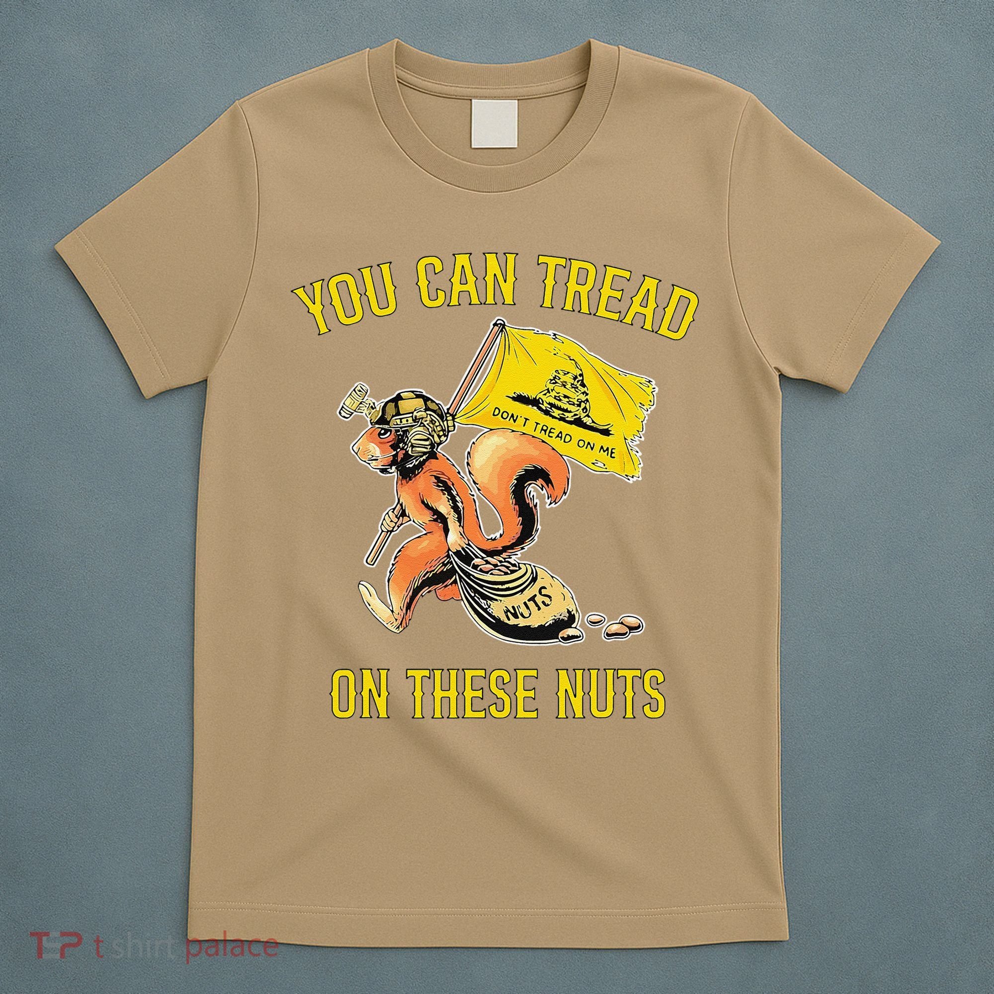 You Can Tread On These Nuts Patriotic Squirrel Funny Humor T-Shirt