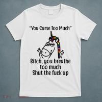 You Curse Too Much Bitch You Breathe Too Much Funny Unicorn T-Shirt thumb 5