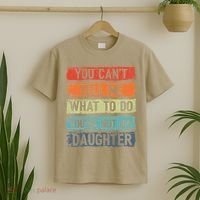 You Cant Tell Me What To Do You Are Not My Daughter Funny T-Shirt thumb 2
