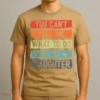 You Cant Tell Me What To Do You Are Not My Daughter Funny T-Shirt thumb 3