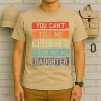 You Cant Tell Me What To Do You Are Not My Daughter Funny T-Shirt thumb 6