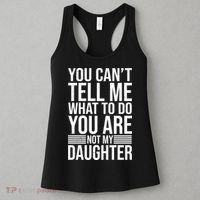 You Can't Tell Me What To Do You Are Not Daughter Women's Tank Top thumb 3