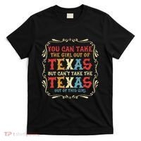 You Can Take The Girl Out Of Texas But CanT Take The Texas T-Shirt thumb 0