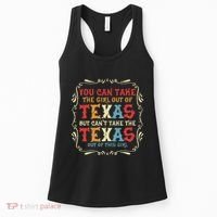 You Can Take The Girl Out Of Texas But CanT Take The Texas Women's Tank Top thumb 0