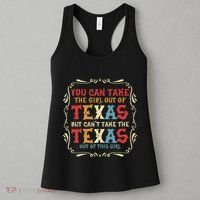 You Can Take The Girl Out Of Texas But CanT Take The Texas Women's Tank Top thumb 3