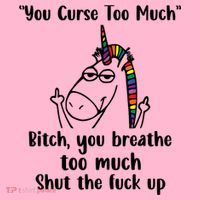 You Curse Too Much Bitch You Breathe Unicorn Humor Sarcasm Coaster thumb 2