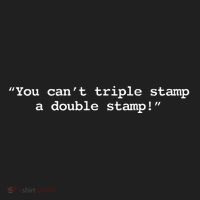 You CanT Triple Stamp A Double Stamp Dumb Hat thumb 2