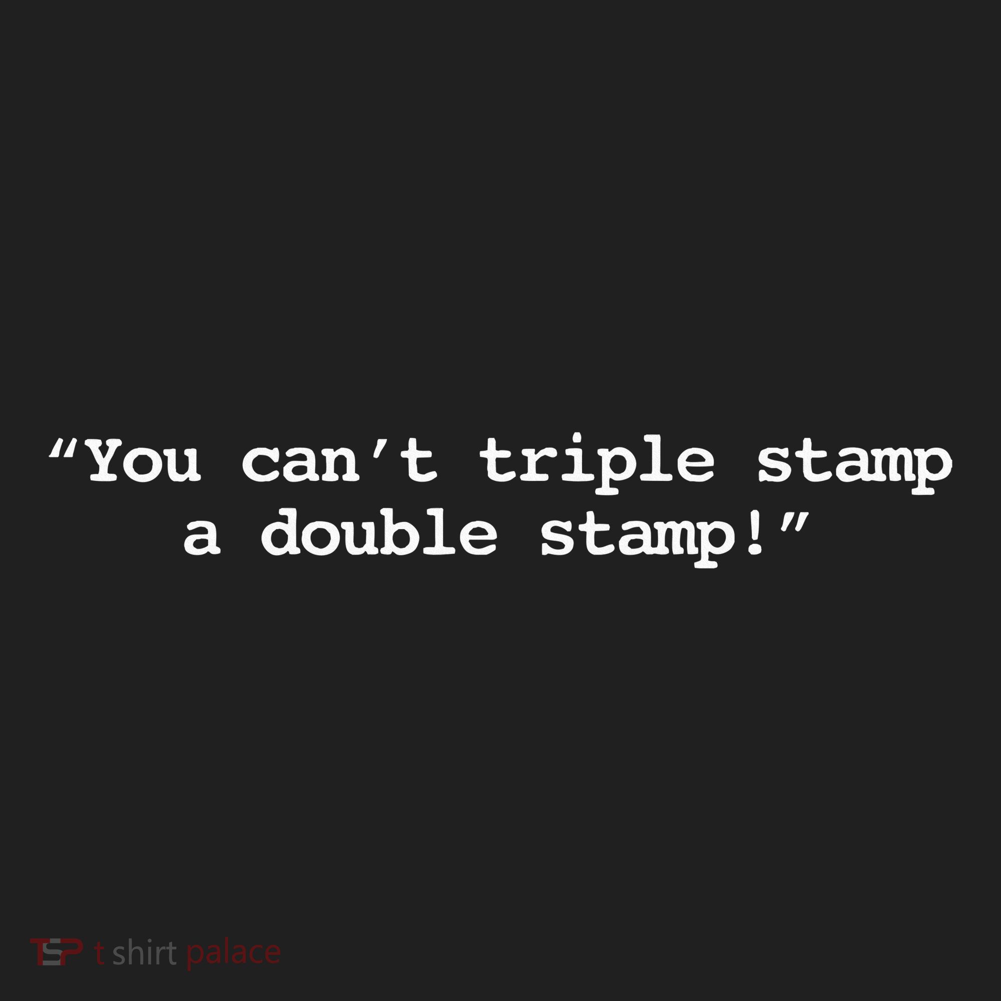 You CanT Triple Stamp A Double Stamp Dumb Hat