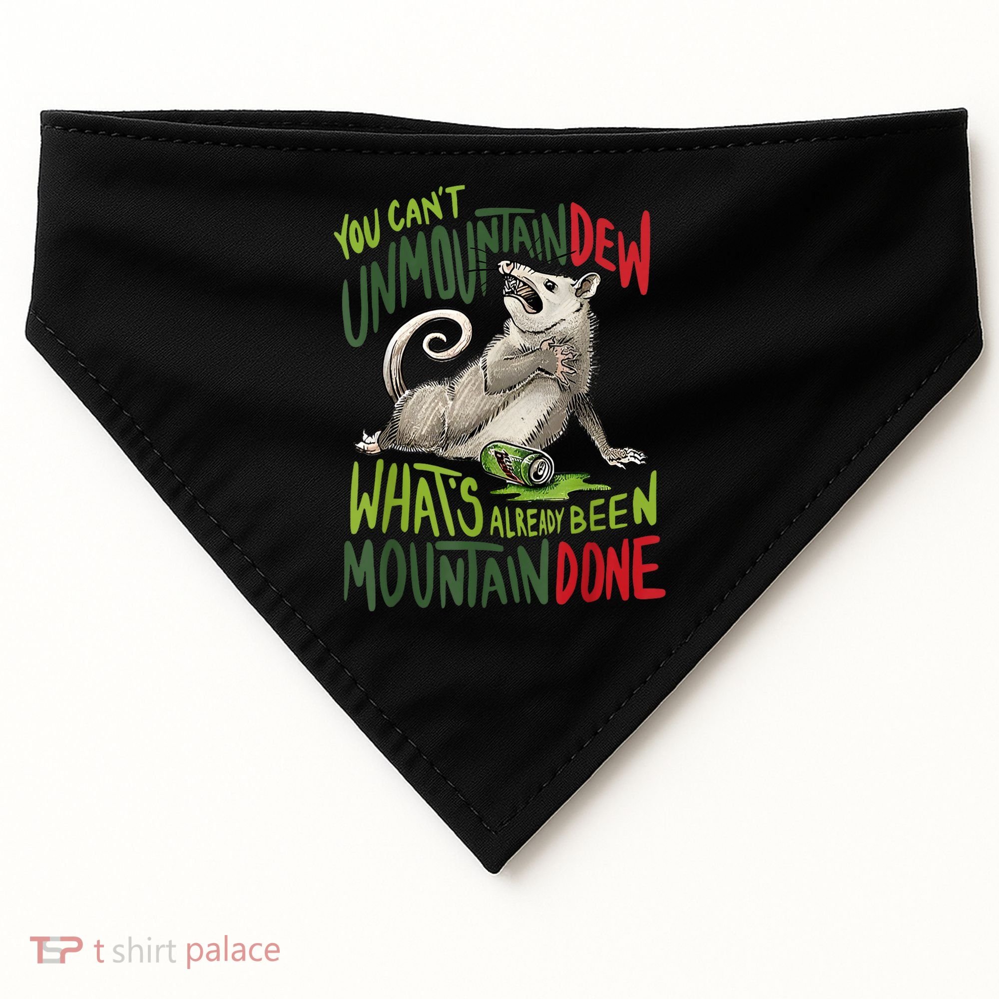 You Can’T Unmountain Dew What’S Already Been Mountain Done USA-Made Doggie Bandana