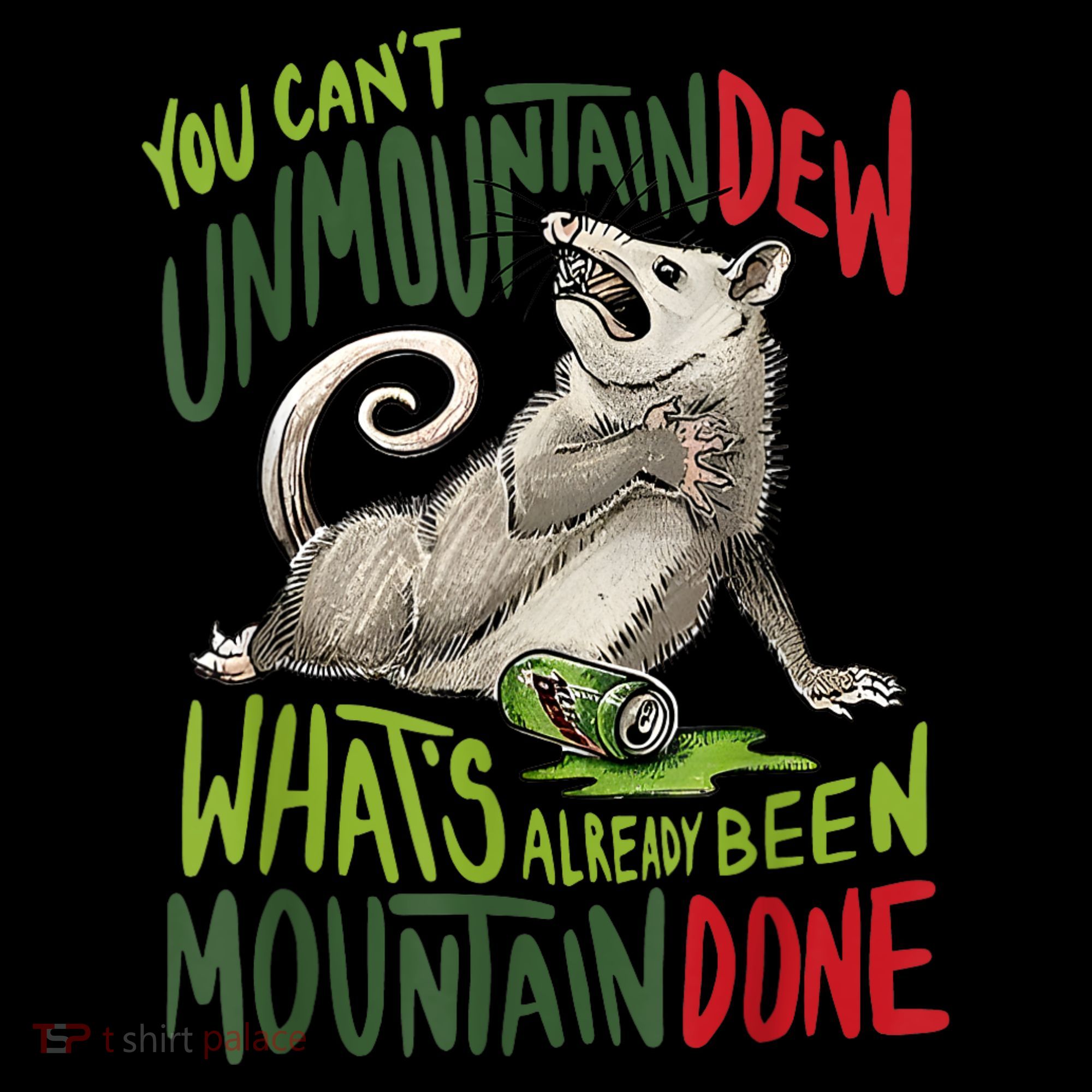 You Can’T Unmountain Dew What’S Already Been Mountain Done Mousepad