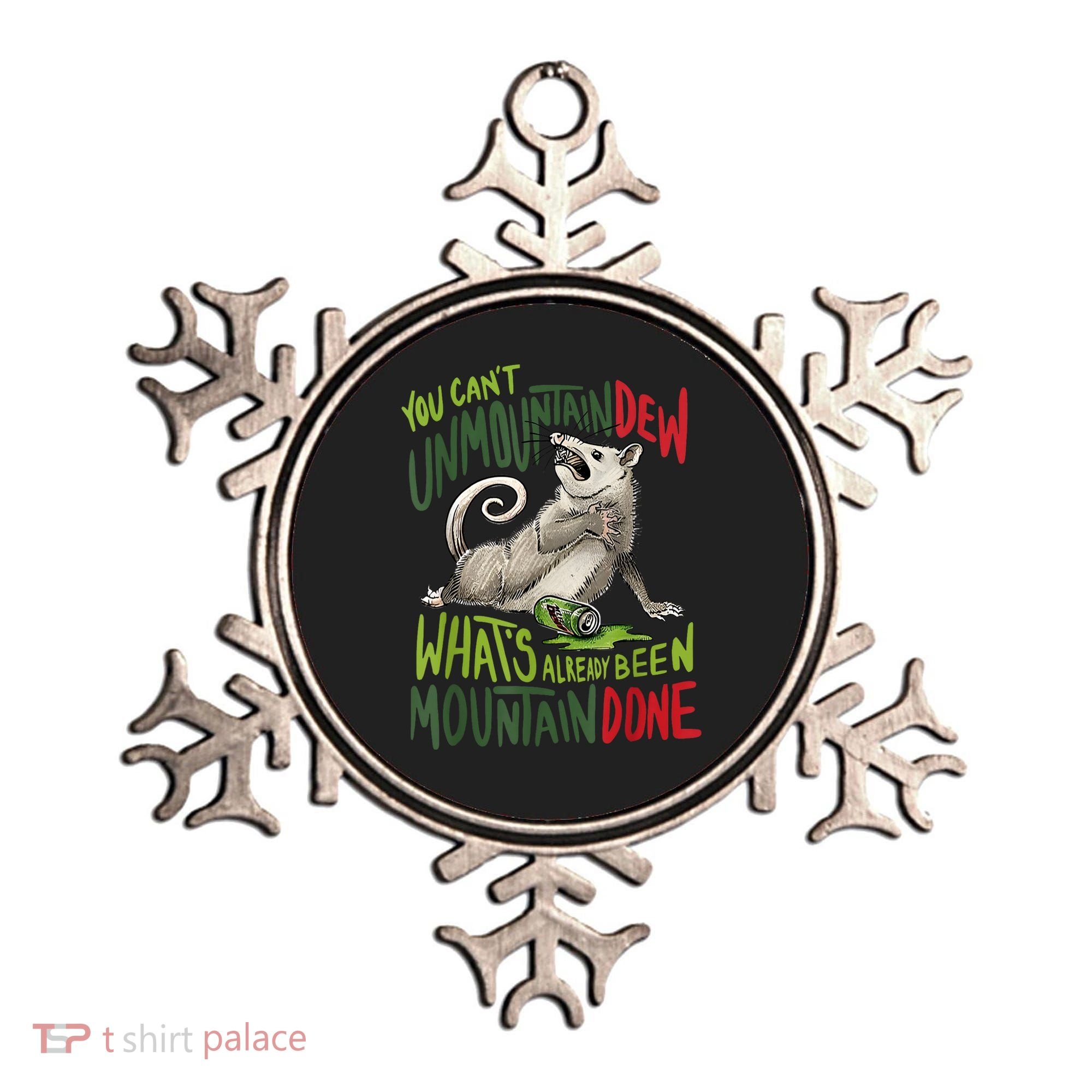 You Can’T Unmountain Dew What’S Already Been Mountain Done Ornament