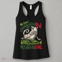 You Can’T Unmountain Dew What’S Already Been Mountain Done Women's Tank Top thumb 3