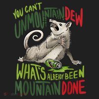 You Can’T Unmountain Dew What’S Already Been Mountain Done Hat thumb 2