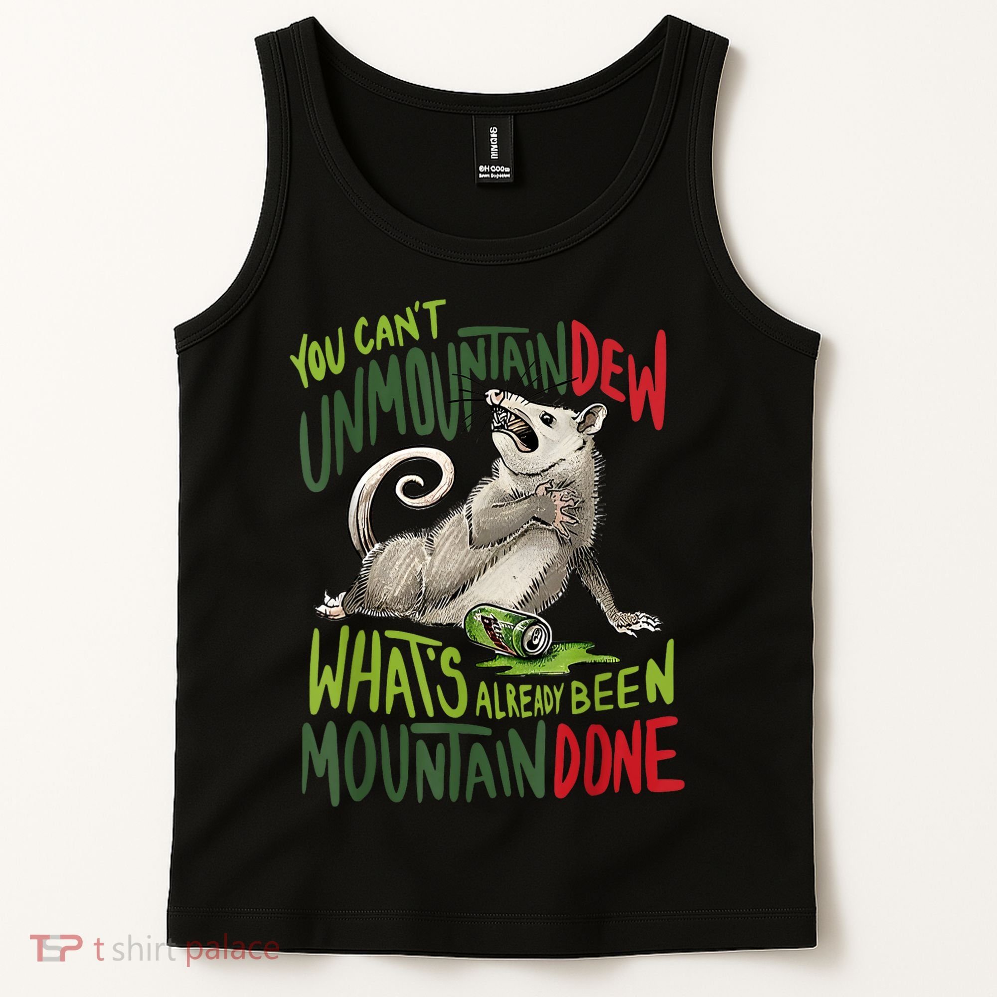 You Can’T Unmountain Dew What’S Already Been Mountain Done Tank Top