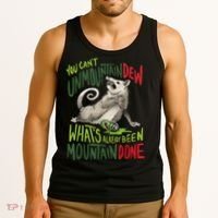 You Can’T Unmountain Dew What’S Already Been Mountain Done Tank Top thumb 3