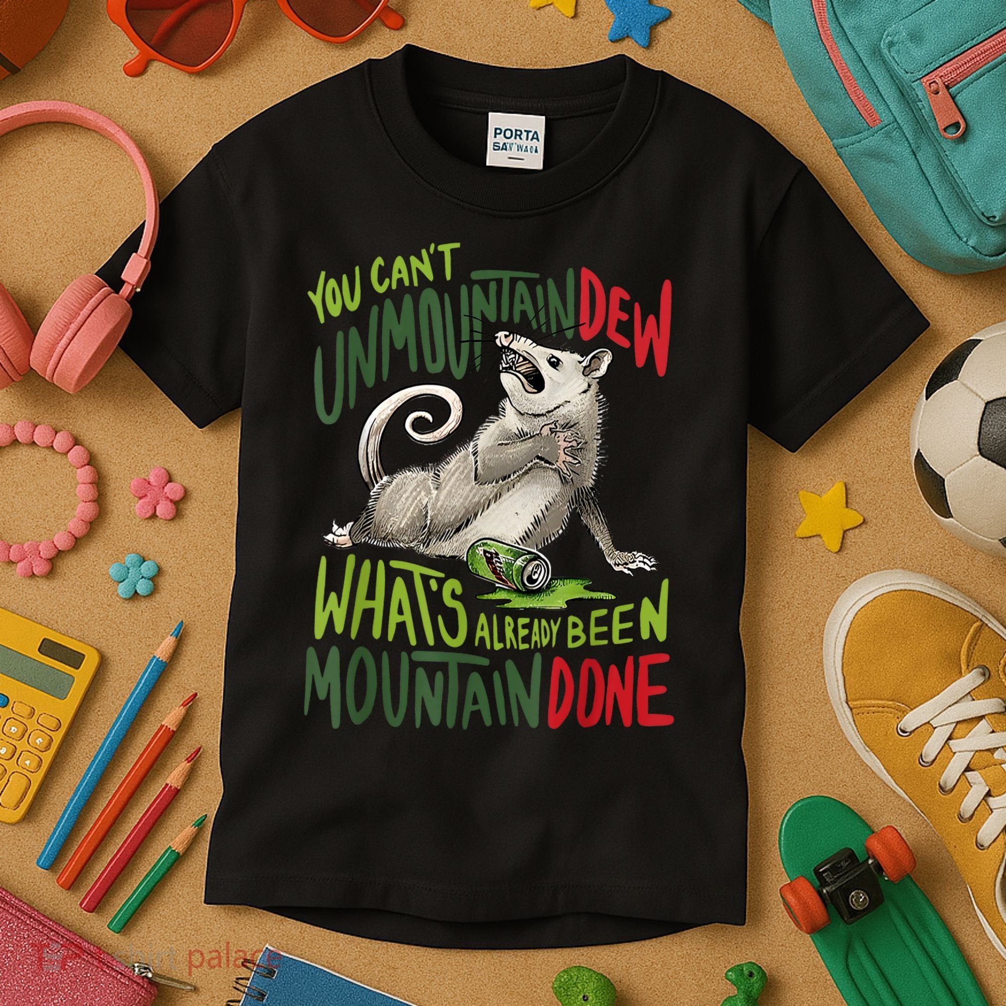 You Can’T Unmountain Dew What’S Already Been Mountain Done Kids T-Shirt