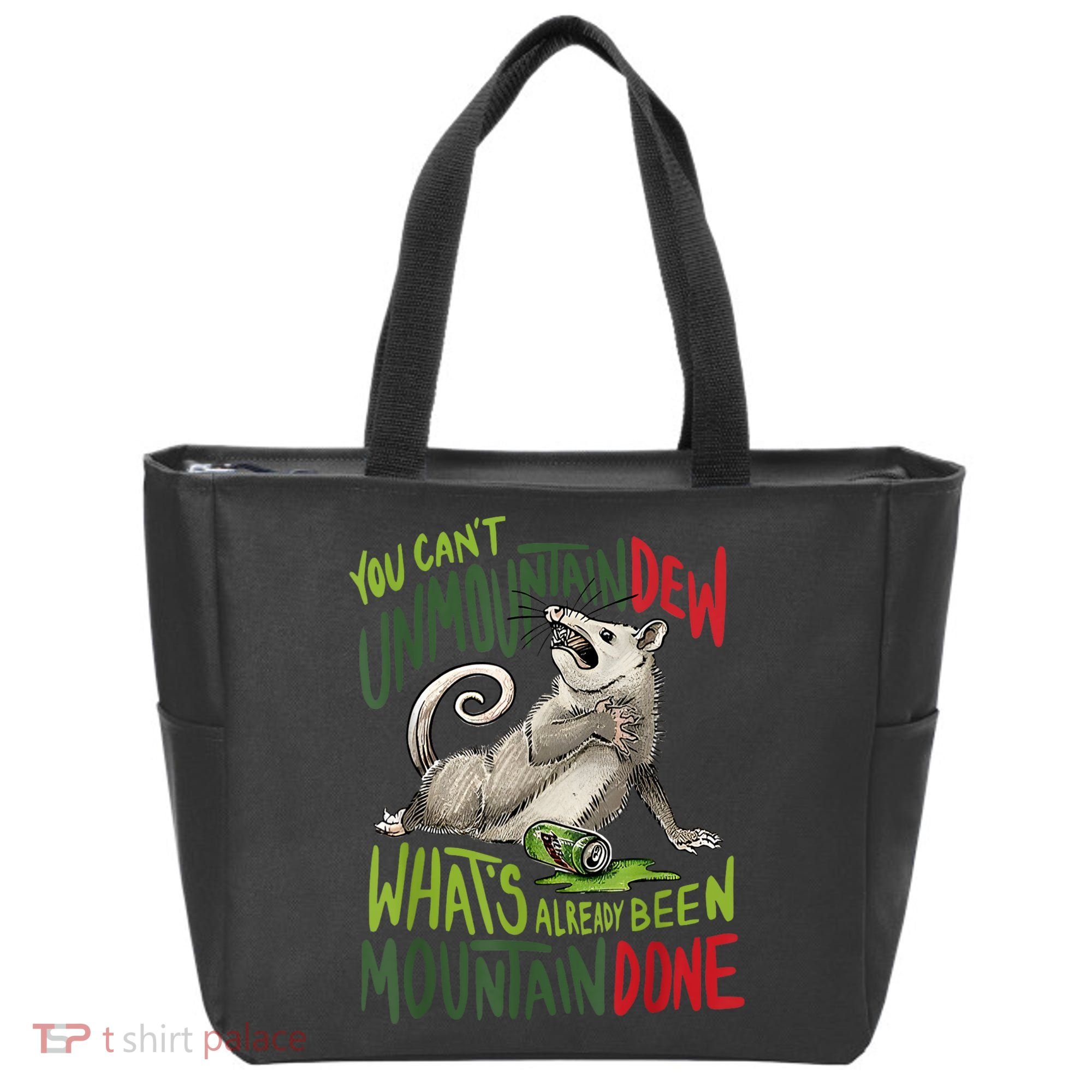 You Can’T Unmountain Dew What’S Already Been Mountain Done Tote Bag