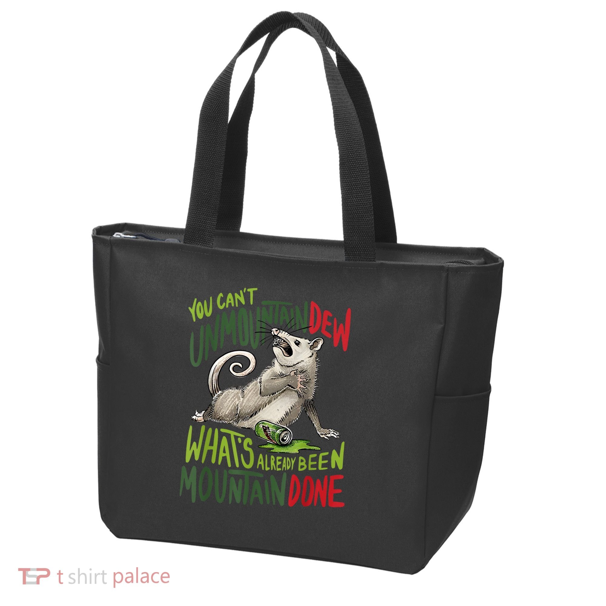 You Can’T Unmountain Dew What’S Already Been Mountain Done Tote Bag