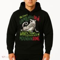 You Can’T Unmountain Dew What’S Already Been Mountain Done Hoodie thumb 2