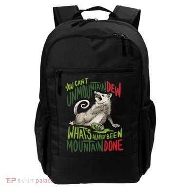 You Can’T Unmountain Dew What’S Already Been Mountain Done Backpack