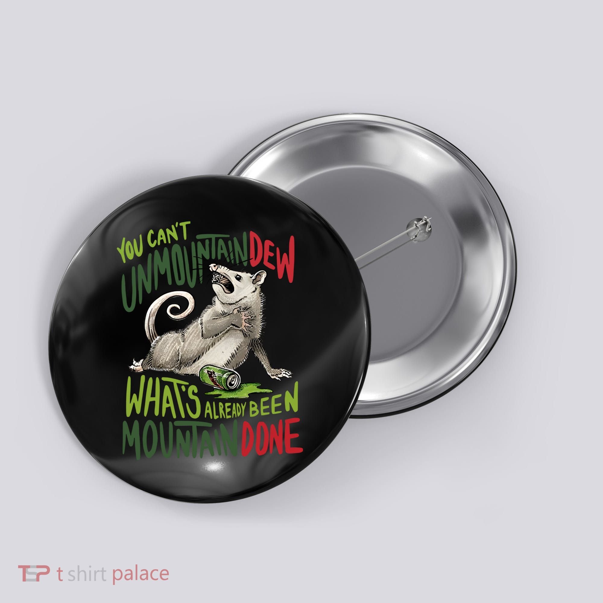 You Can’T Unmountain Dew What’S Already Been Mountain Done Button