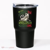 You Can’T Unmountain Dew What’S Already Been Mountain Done Tumbler thumb 0