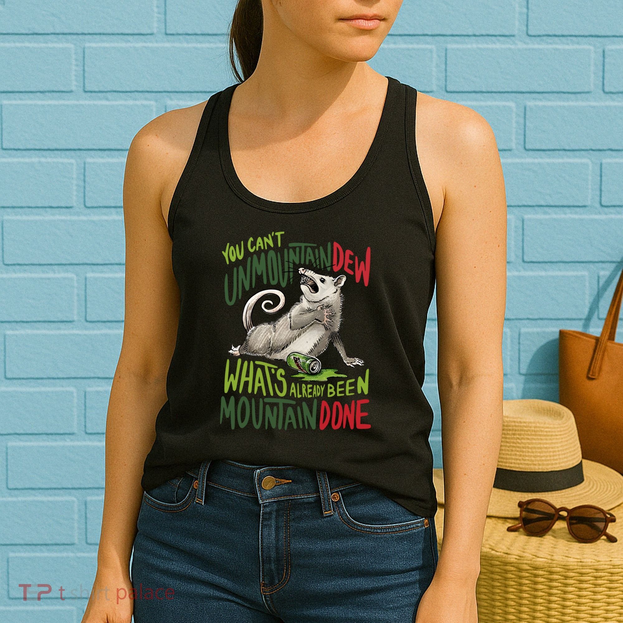 You Can’T Unmountain Dew What’S Already Been Mountain Done Women's Tank Top