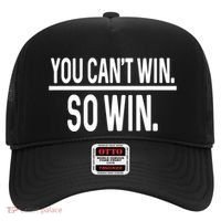 You CanT Win So Win Hat thumb 0