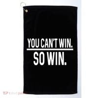 You CanT Win So Win Golf Towel thumb 0