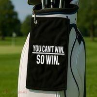You CanT Win So Win Golf Towel thumb 2
